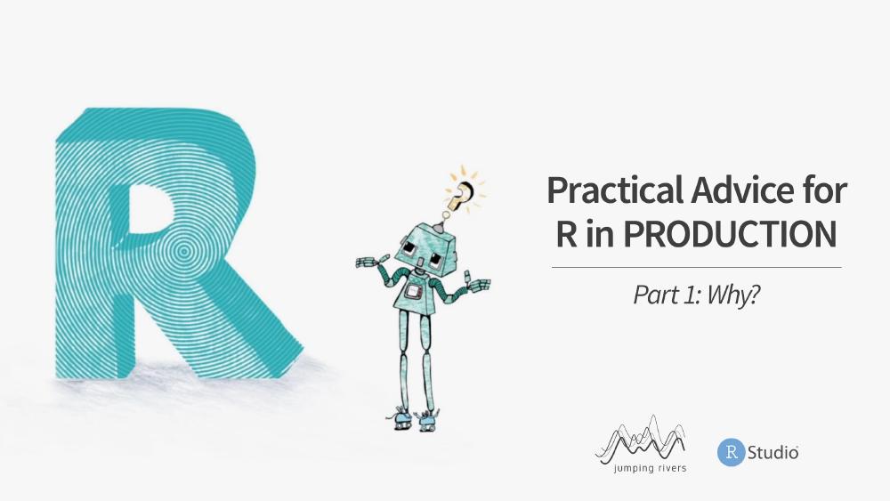 Practical Advice for R in Production, Part 1: Why?